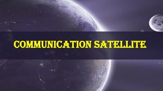 COMMUNICATION SATELLITE
 
