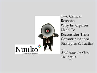 Two Critical Reasons Why Enterprises Need To Reconsider Their Communications Strategies & Tactics … And How To Start The Effort. 