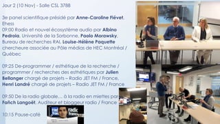 Jour 2 (10 Nov) - Salle CSL 3788
3e panel scientifique présidé par Anne-Caroline Fiévet,
Ehess
09:00 Radio et nouvel écosy...