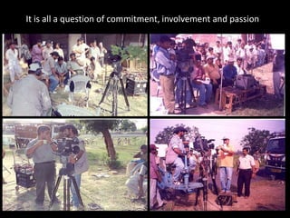 It is all a question of commitment, involvement and passion
 