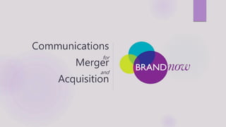 Communications
for
Merger
and
Acquisition
 