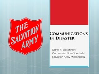 Danni R. Eickenhorst
Communications Specialist
Salvation Army Midland HQ
 