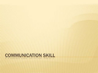 Communication skill 