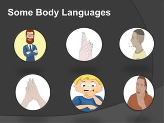Some Body Languages
 