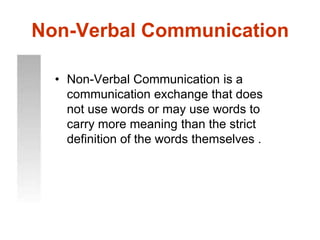 Non-Verbal CommunicationEye Contact.Voice Control.Body Language.Posture.