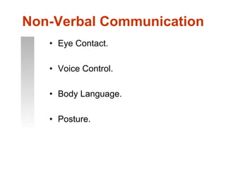 UNDERSTANDING MESSAGESEven if someone decides to say nothing they are still communicating. Sometimes the silence speaks louder than words.