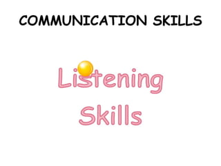 COMMUNICATION SKILLS
 