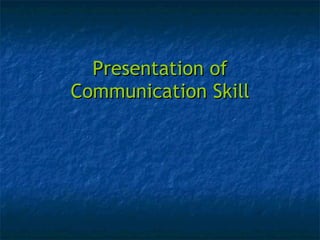 Presentation of Communication Skill 