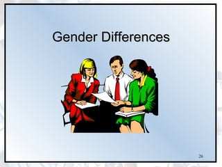 Gender Differences




                     26
 