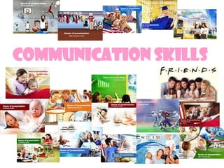Communication skills
 