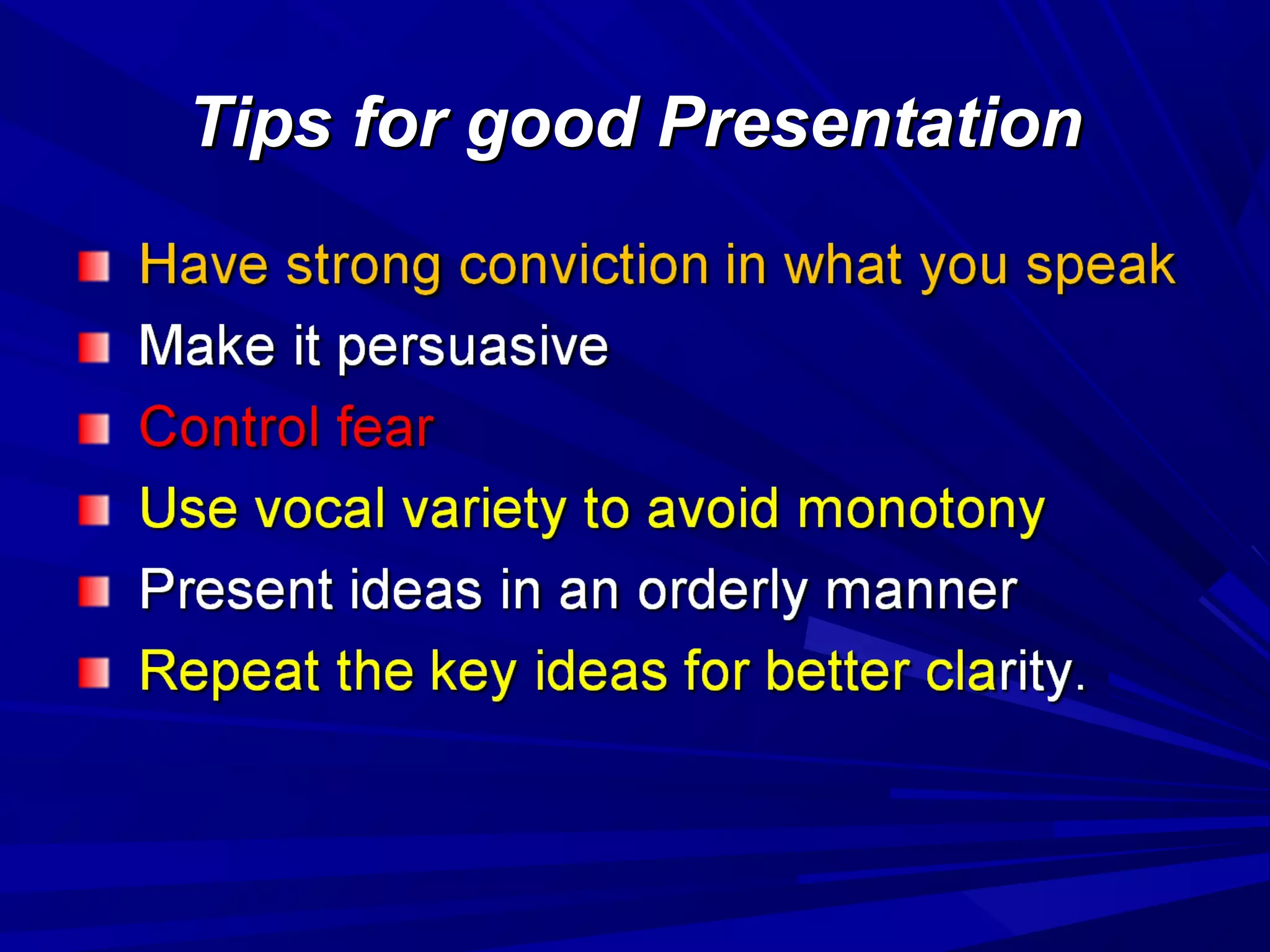 Tips for good PresentationTips for good Presentation
 