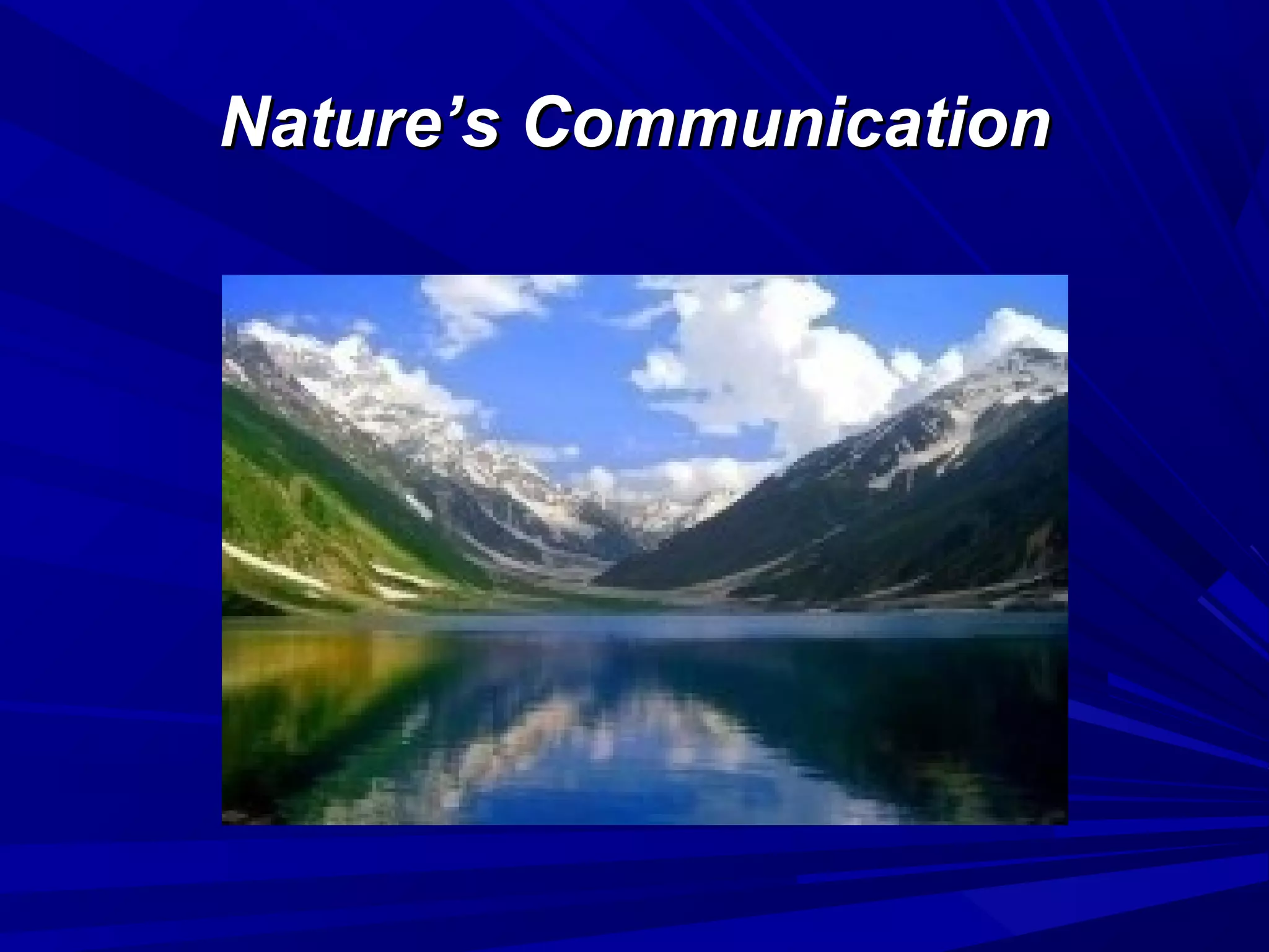 Nature’s CommunicationNature’s Communication
 