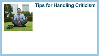 Tips for Handling Criticism

 