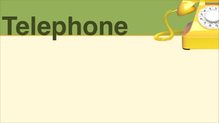 Telephone

 