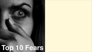Top 10 Fears

 