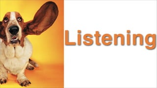 Listening

 