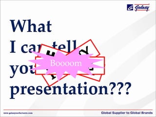 What
I can tell
Boooom
you in this
presentation???

 
