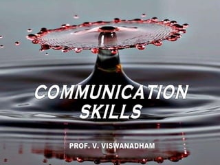 COMMUNICATION SKILLS PROF. V. VISWANADHAM 