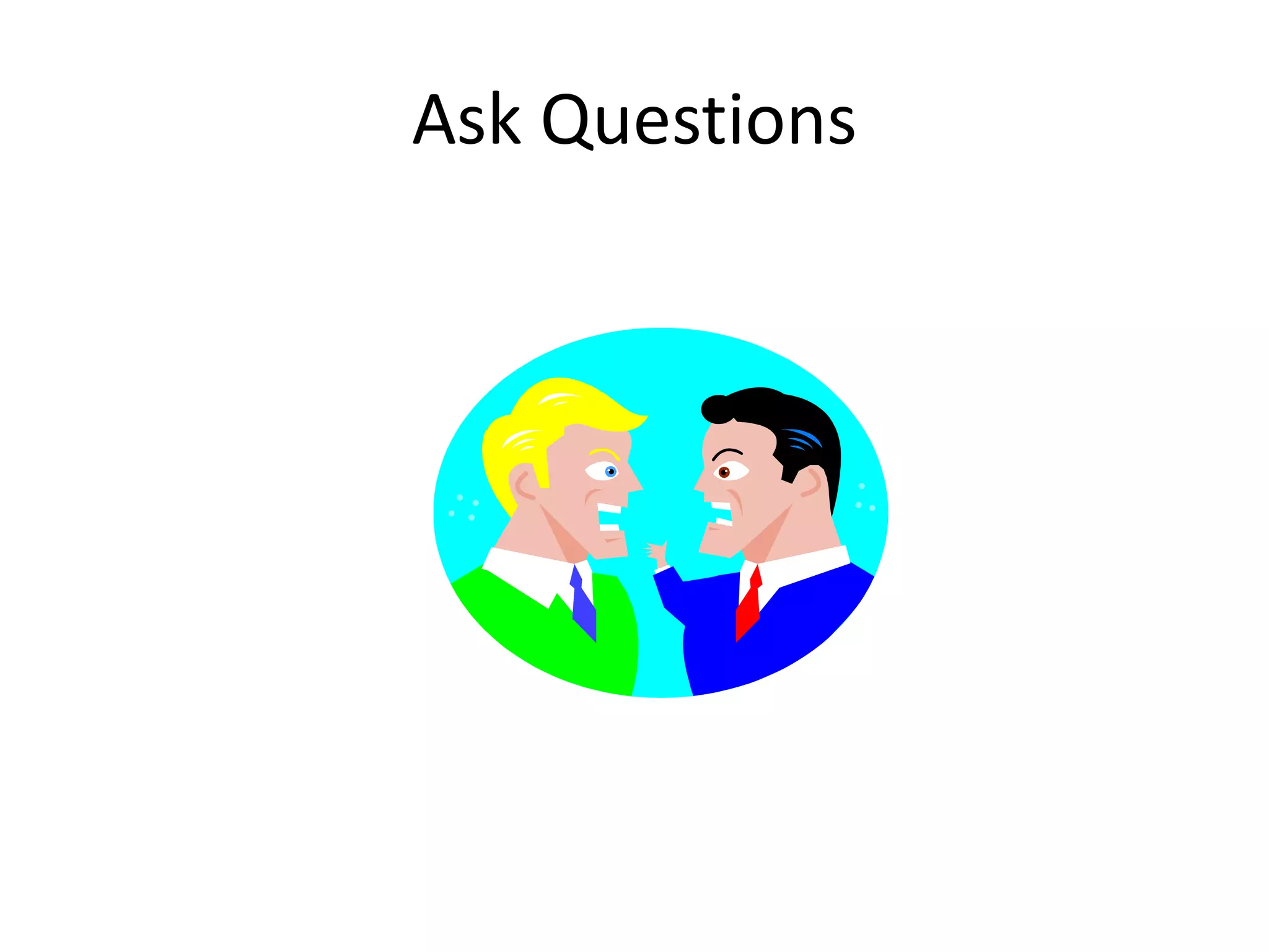 Ask Questions
 