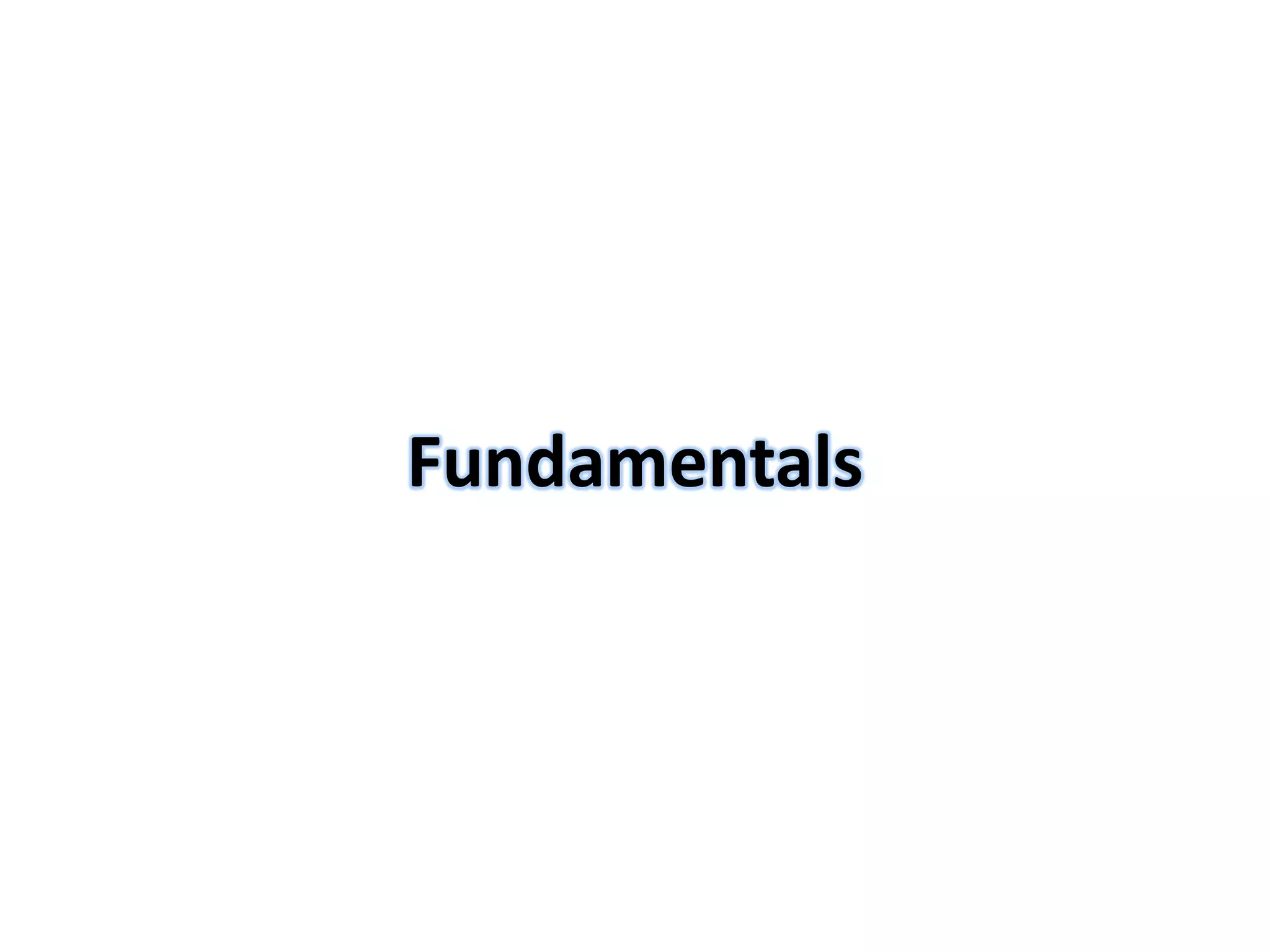Fundamentals
 