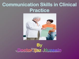 Communication Skills in Clinical
Practice
 