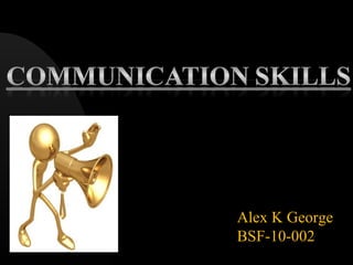 Alex K George
BSF-10-002
 