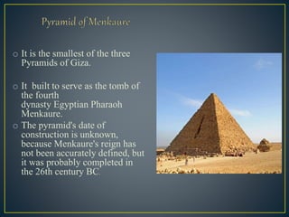 o Menkaure's pyramid had an original height of 65.5 meters.
o Now its height is 61m(204 Ft).
o It was constructed of limes...
