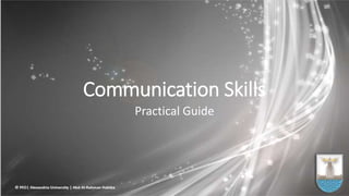 Communication Skills
Practical Guide
 
