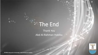 The End
Thank You
Abd Al-Rahman Habiba
© PED| Alexandria University | Abd Al-Rahman Habiba
 