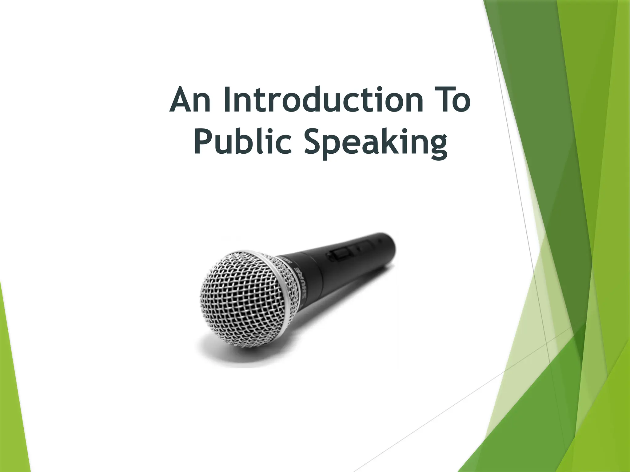 An Introduction To
Public Speaking
 