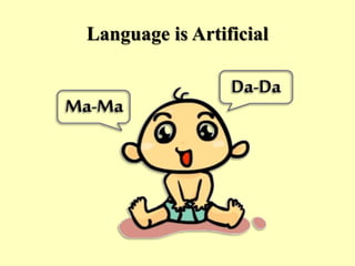 Language is Artificial
 