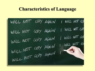 Characteristics of Language
 