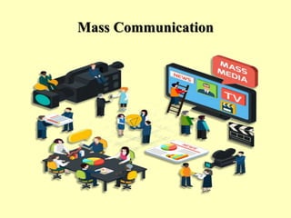 Mass Communication
 