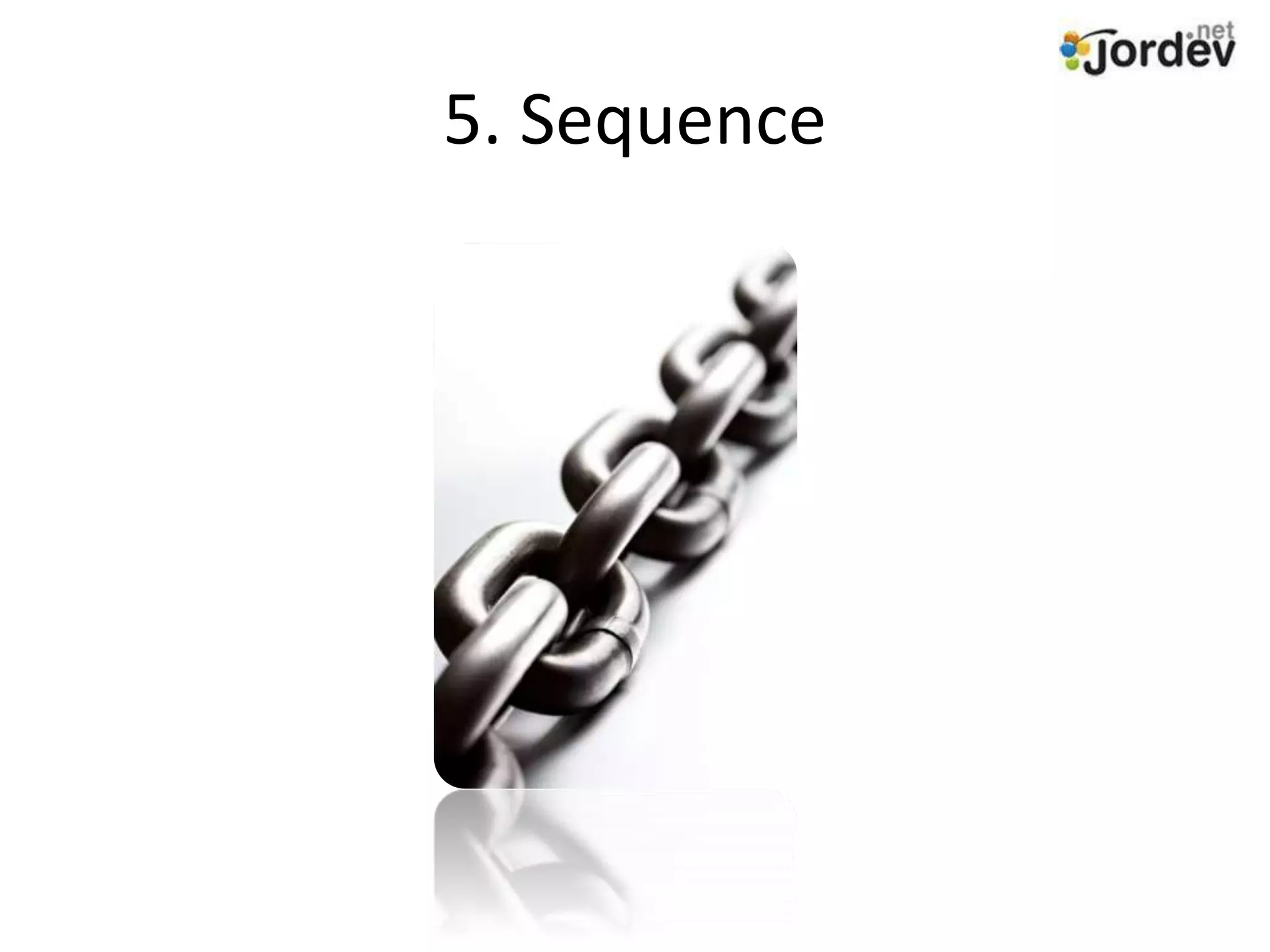5. Sequence
 