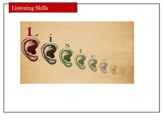 Listening Skills
 