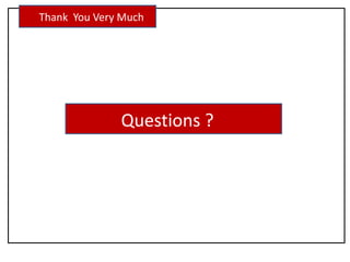 Thank You Very Much
Questions ?
 