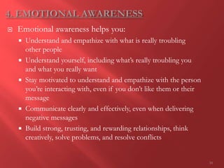 11
Emotional awareness is a skill you can learn
 You can develop emotional awareness by learning
how to get in touch with...