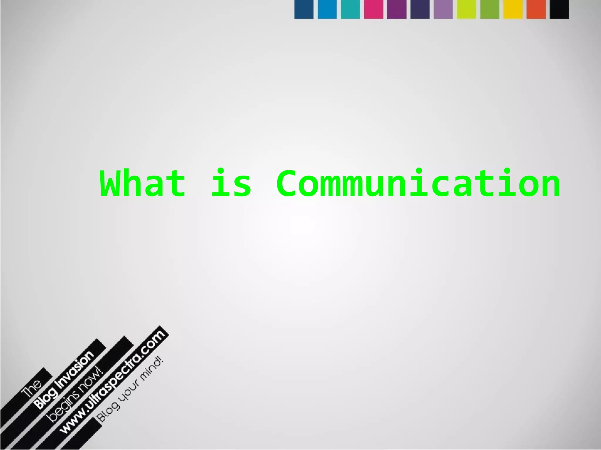 What is Communication 