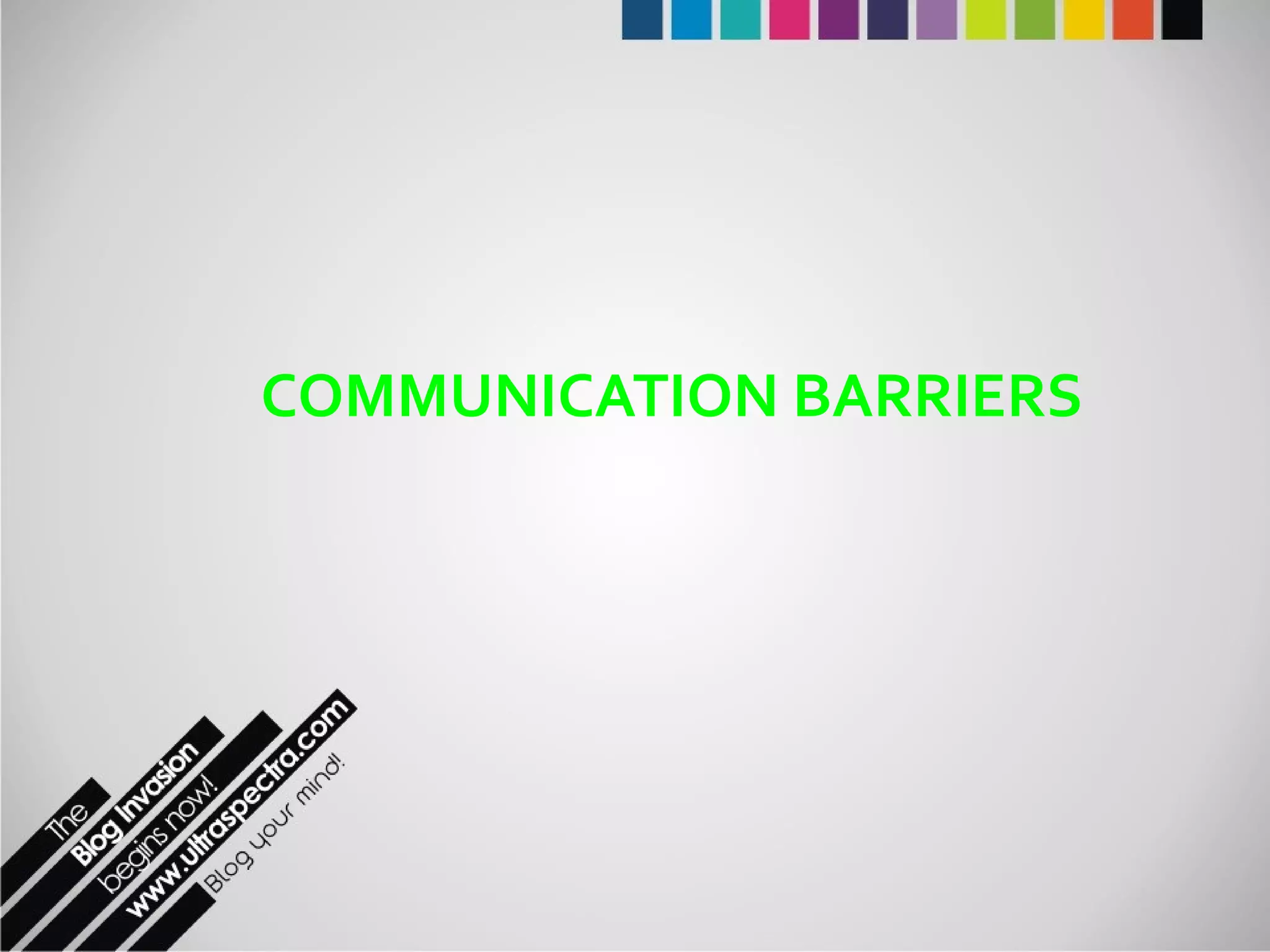 COMMUNICATION BARRIERS 