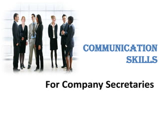 Communication Skills For Company Secretaries 