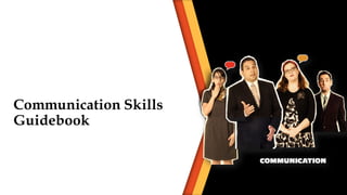 Communication Skills
Guidebook
 
