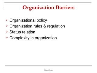 Organization Barriers Organizational policy Organization rules & regulation Status relation Complexity in organization 