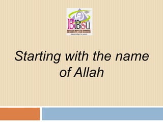 Starting with the name 
of Allah 
 