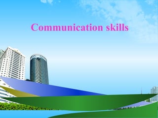 Communication skills
 