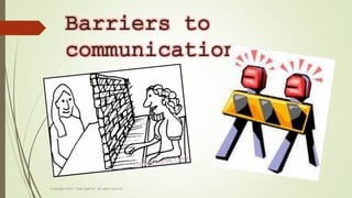 Barriers to
communication
 