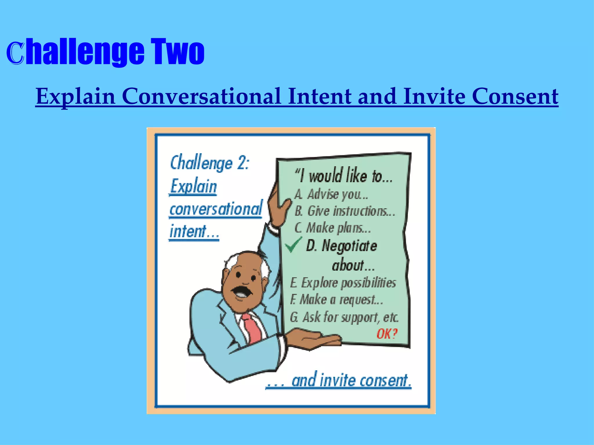 C hallenge Two    Explain Conversational Intent and Invite Consent   