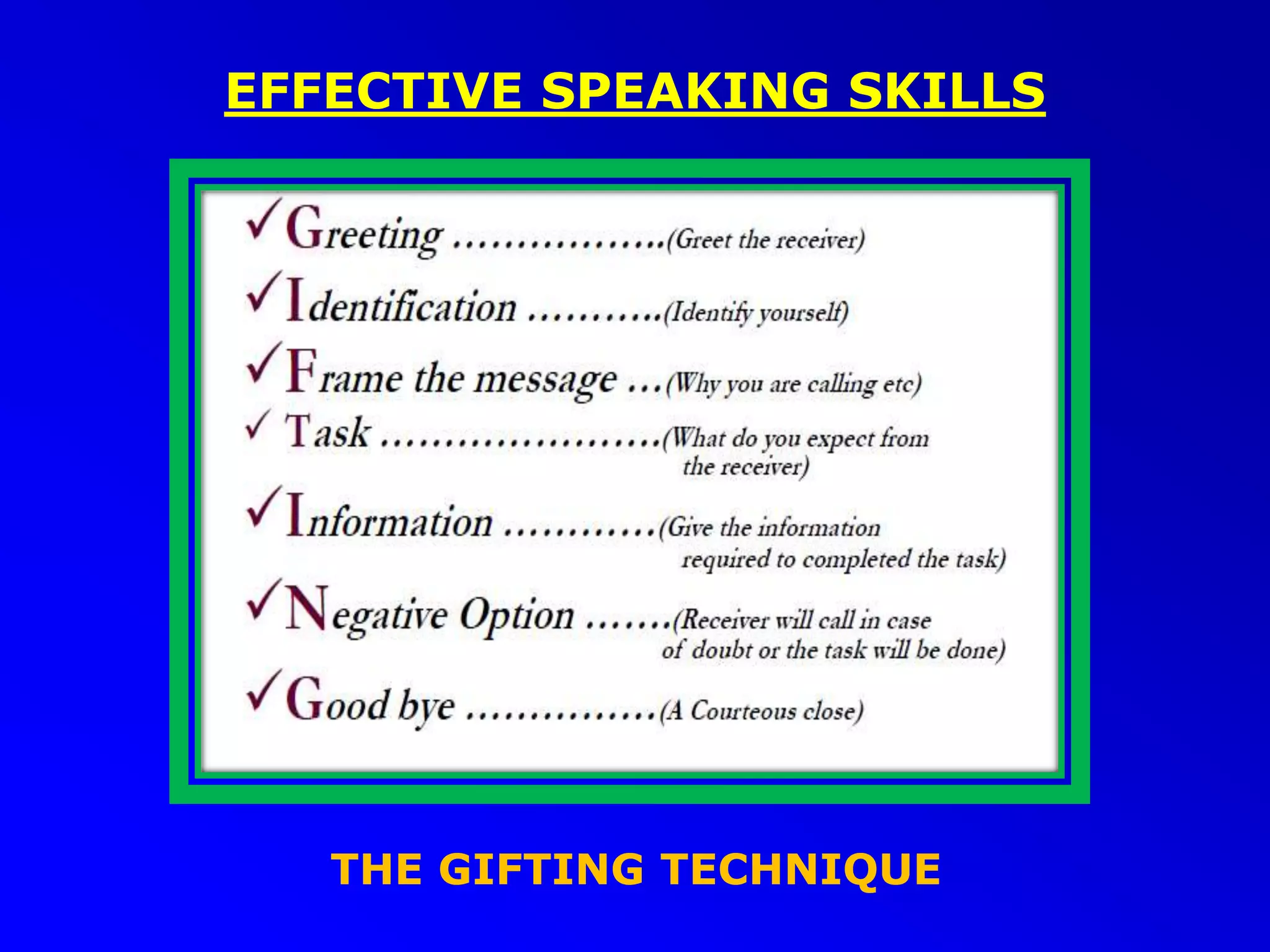 EFFECTIVE SPEAKING SKILLS
THE GIFTING TECHNIQUE
 