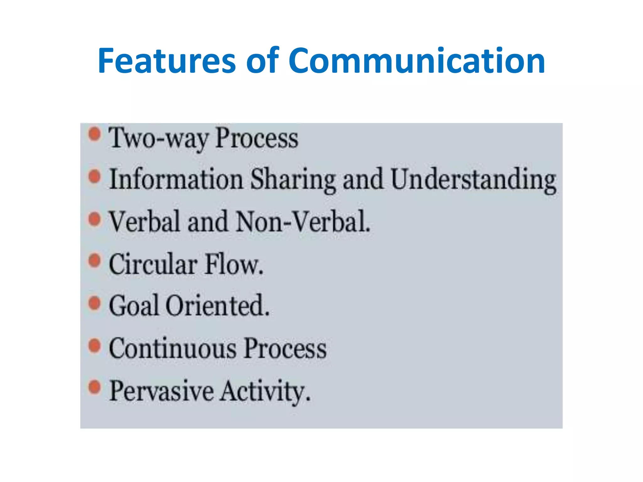 Features of Communication
 