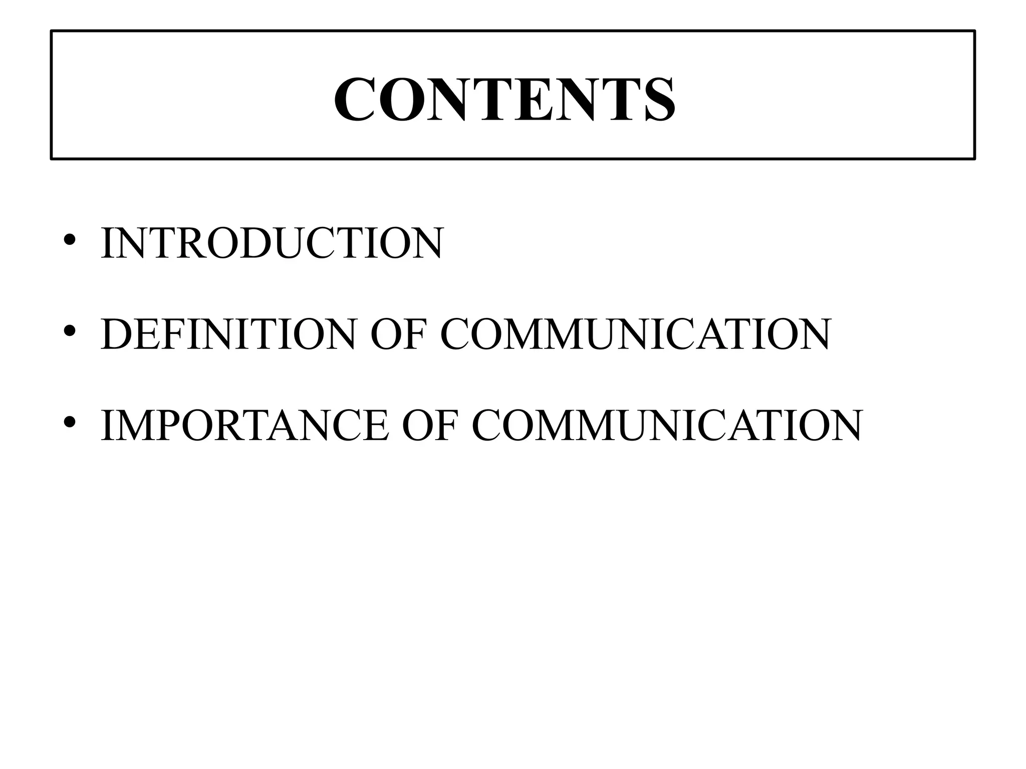 COMMUNICATION SKILS INTRODUCTION DEFINITION OF COMMUNICATION IMPORTANCE ...