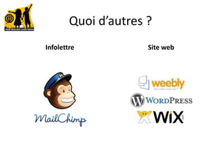 Quoi d’autres ?
Infolettre Site web
 